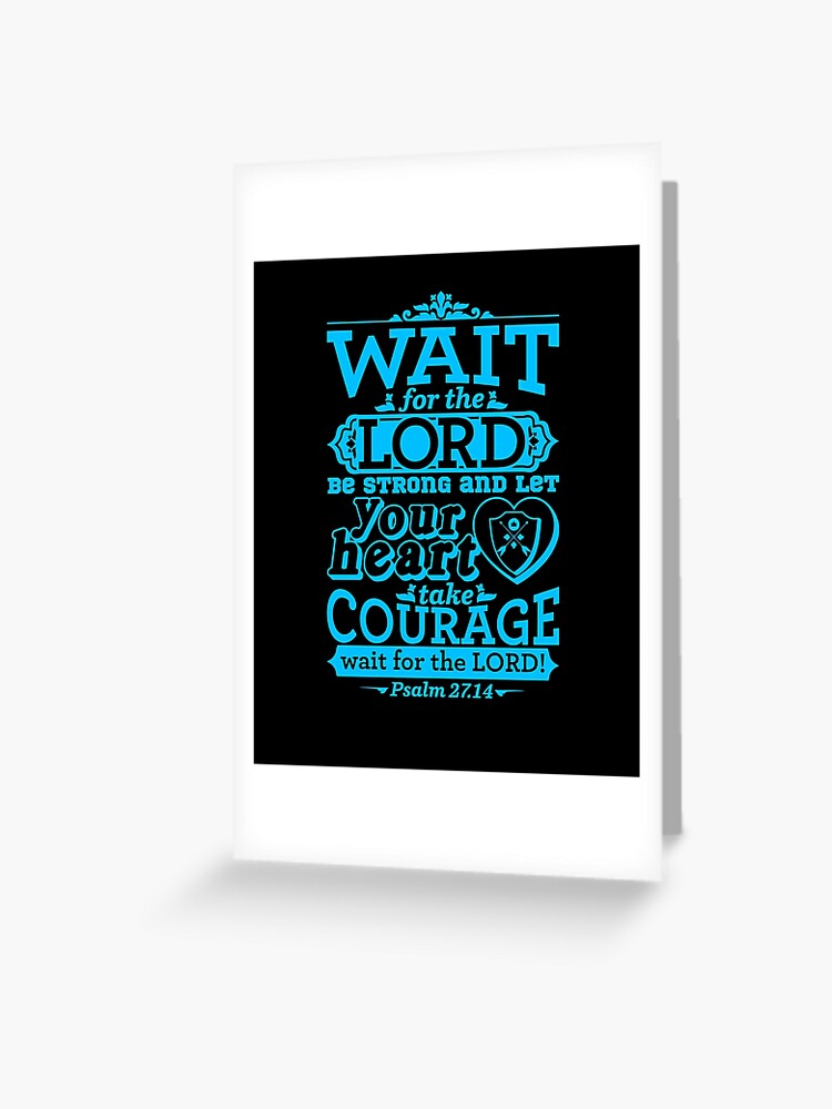 Be Strong and Courageous Psalm 27:14 | Greeting Cards Be Strong and Courageous Psalm 27:14 | Greeting Cards