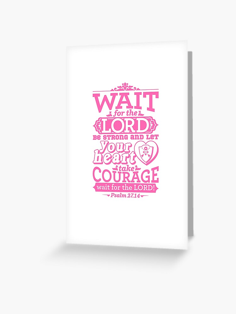 Be Strong and Courageous Psalm 27:14 | Greeting Cards Be Strong and Courageous Psalm 27:14 | Greeting Cards
