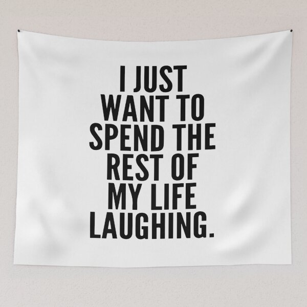 Item preview, I just want to spend the rest of my life laughing designed and sold by Peonie Design.