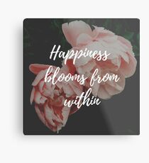 Happiness blooms from within Metal Print