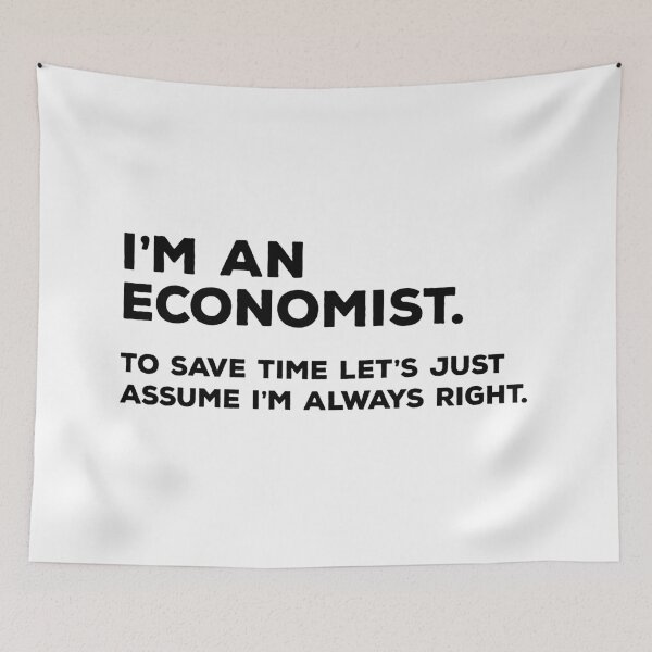 Item preview, I'm An Economist To Save Time Let's Just Assume I'm Always Right designed and sold by teesaurus.