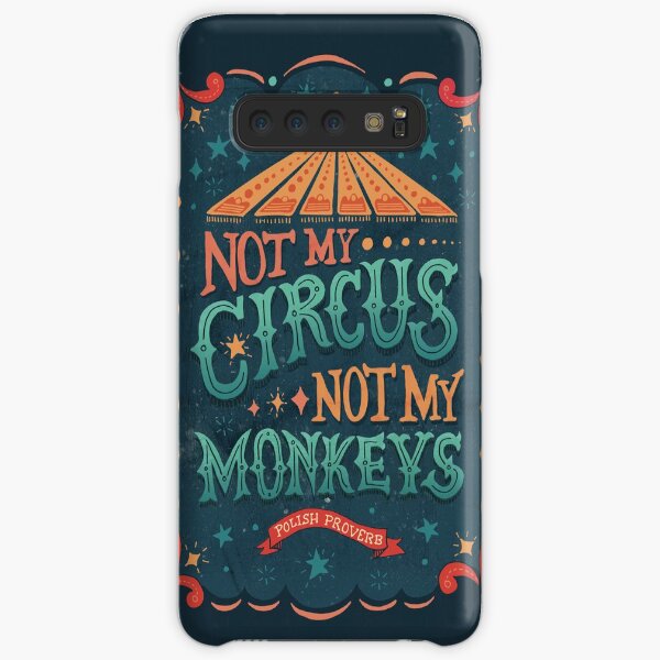 Not My Circus Not My Monkeys Samsung Galaxy Snap Case