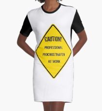 PROFESSIONAL PROCRASTINATOR AT WORK: CAUTION! Graphic T-Shirt Dress