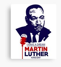 i have a dream Martin Luther king day Canvas Print