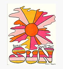 Here Comes the Sun Photographic Print
