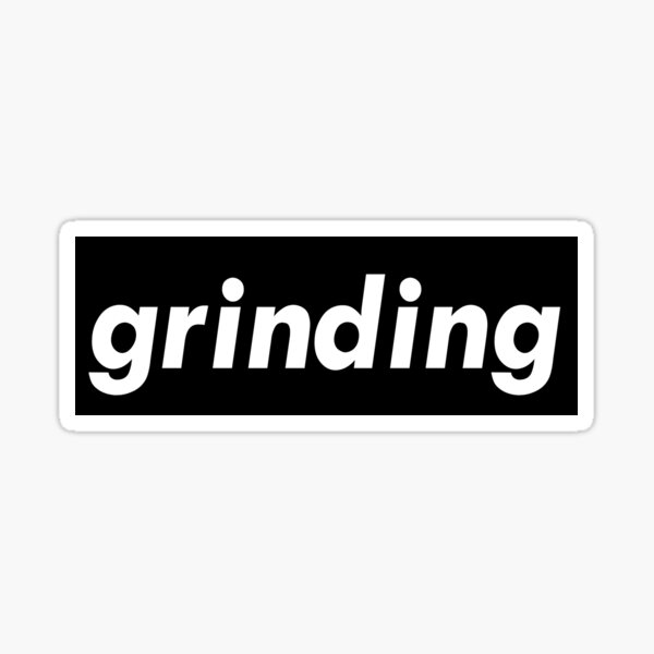 Grinding Gamer Words Gamers Use Sticker