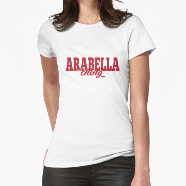 Arabella Name T-shirt Arabella Thing Arabella Fitted T-Shirt