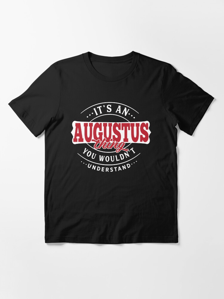 Alternate view of Augustus Name T-Shirt - Augustus Thing - Augustus Essential T-Shirt