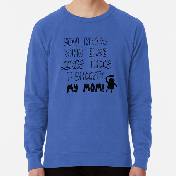 MY MOM! Regular Show Lightweight Sweatshirt