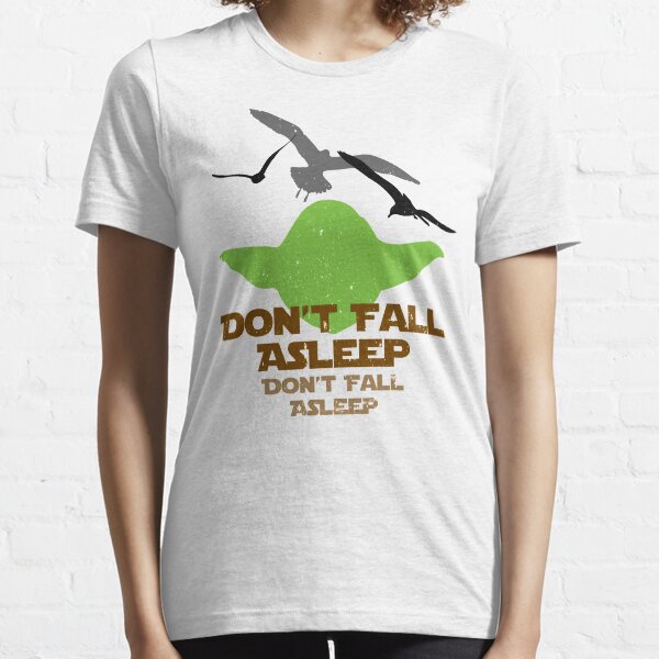Don't Fall Asleep Essential T-Shirt