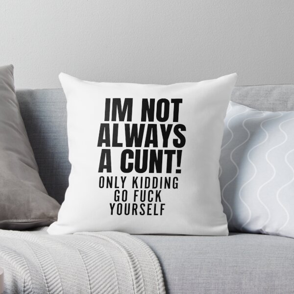 Go f*** yourself Throw Pillow