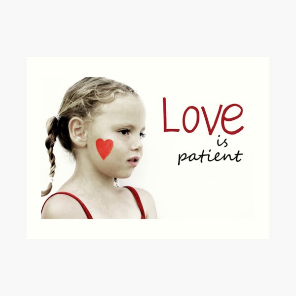 Love is Patient Art Print