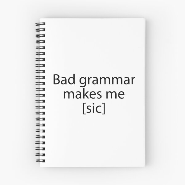Item preview, Bad Grammar Makes Me [sic] designed and sold by Evelyus.