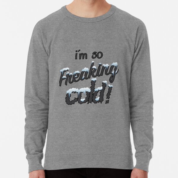 I am freaking shop cold sweatshirt shein