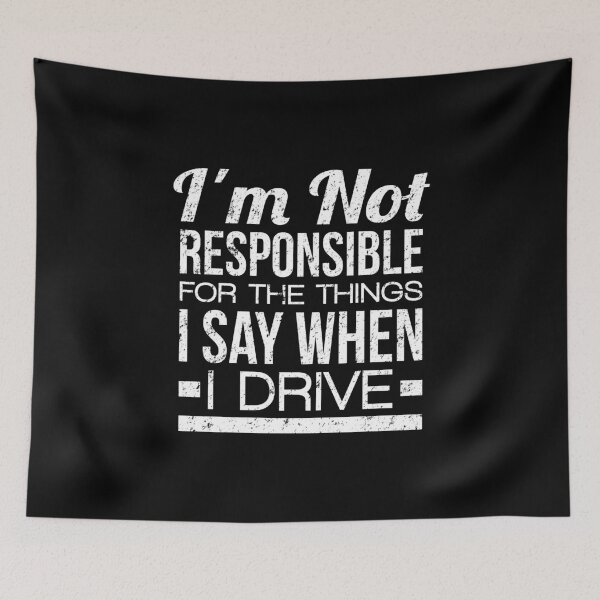 Item preview, Nervous Driver: I'm Not Responsible For The Things I Say When I Drive designed and sold by T-shirt For You.