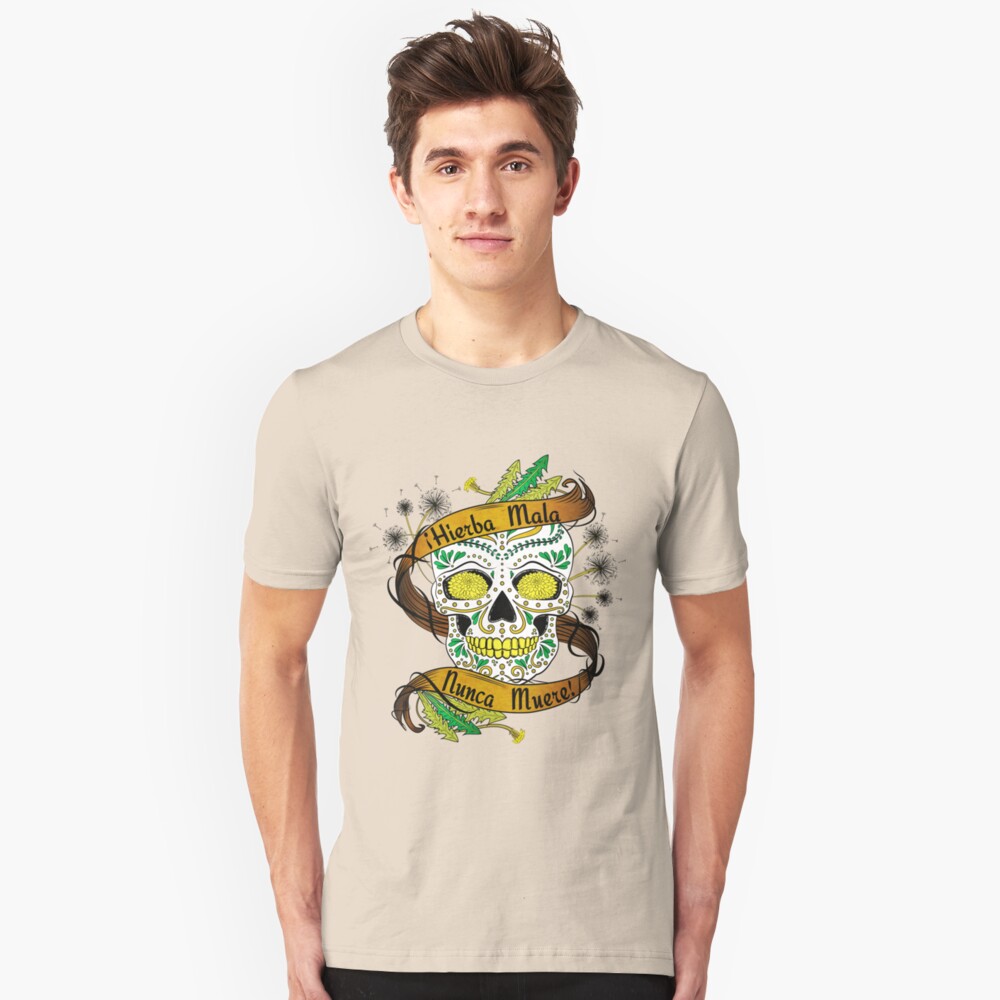 hierba-mala-nunca-muere-sugar-skull-t-shirt-by-kissoflife-redbubble