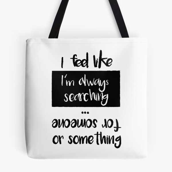 Item preview, I feel like I’m always searching for someone, or something designed and sold by tapirink.