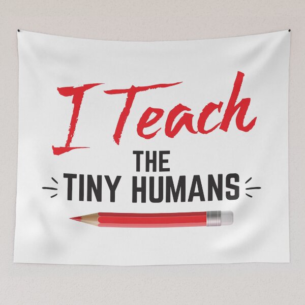 Item preview, I teach the tiny humans designed and sold by jazzydevil.