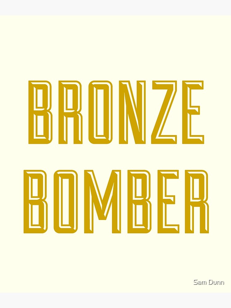 "Bronze Bomber" Poster by AtheistLife Redbubble