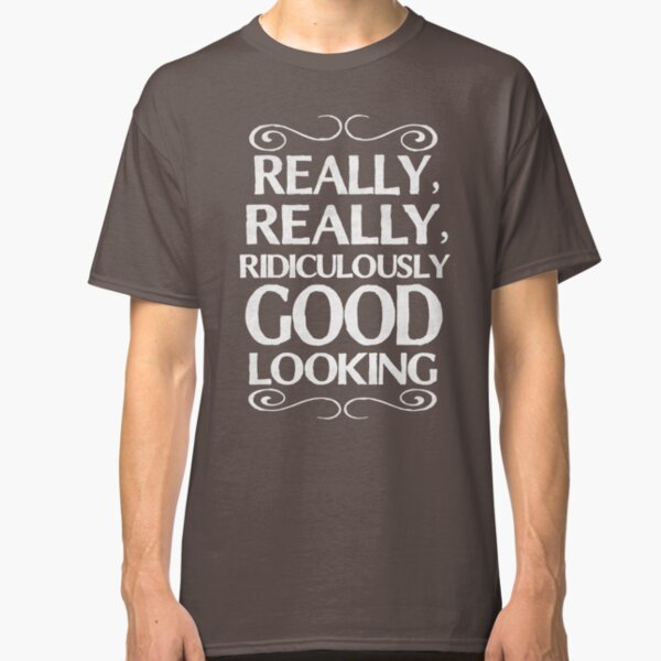 Really, really, ridiculously good looking (Zoolander). Classic T-Shirt