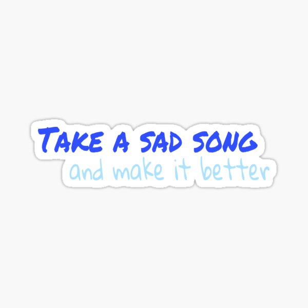 Take a Sad Song - Hey Jude Sticker