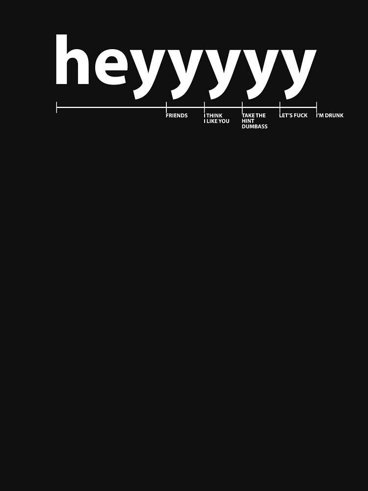 "Heyyyyy definition" Tshirt by Evelyus Redbubble