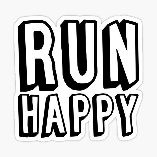Run Happy Stickers Redbubble