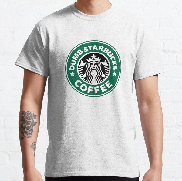 Dumb Starbucks Classic T-Shirt