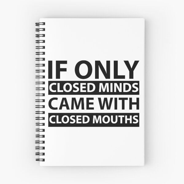 Item preview, If Only Closed Minds Came with Closed Mouths designed and sold by Evelyus.