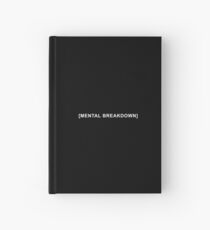 Mental Breakdown Hardcover Journal