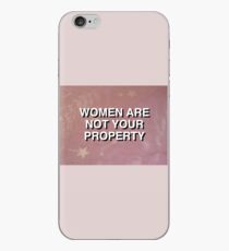 WOMEN ARE NOT YOUR PROPERTY iPhone Case