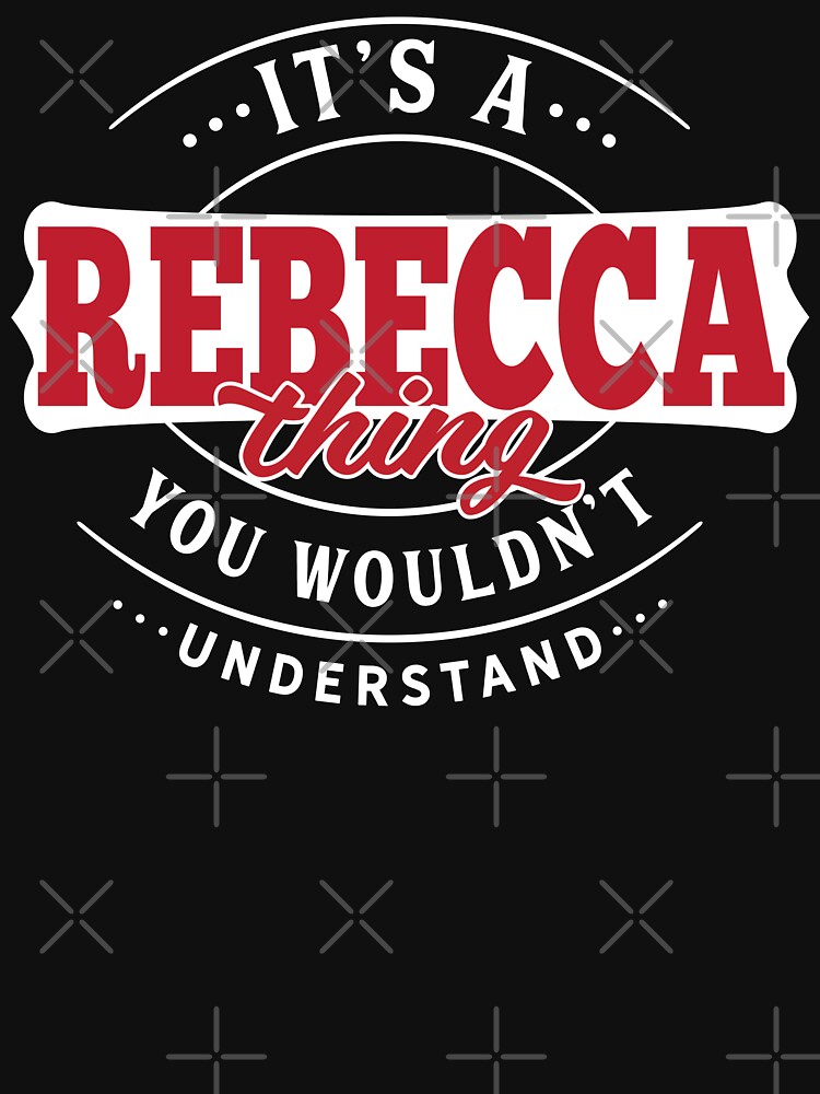Rebecca Thing You Wouldn't Understand by wantneedlove