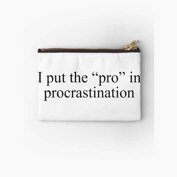 Item preview, I Put the PRO in Procrastination designed and sold by Evelyus.