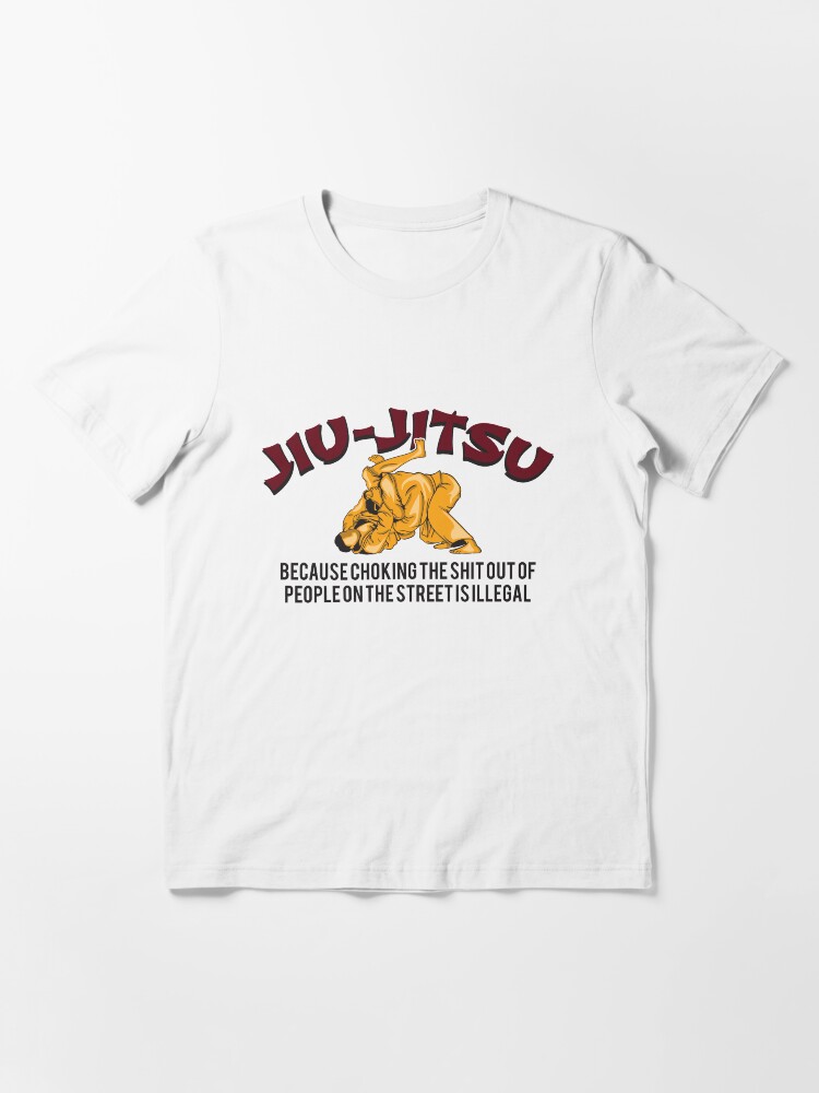 Alternative Ansicht von Jiu-Jitsu Because Choking People On The Street - Martial Arts Gift Essential T-Shirt