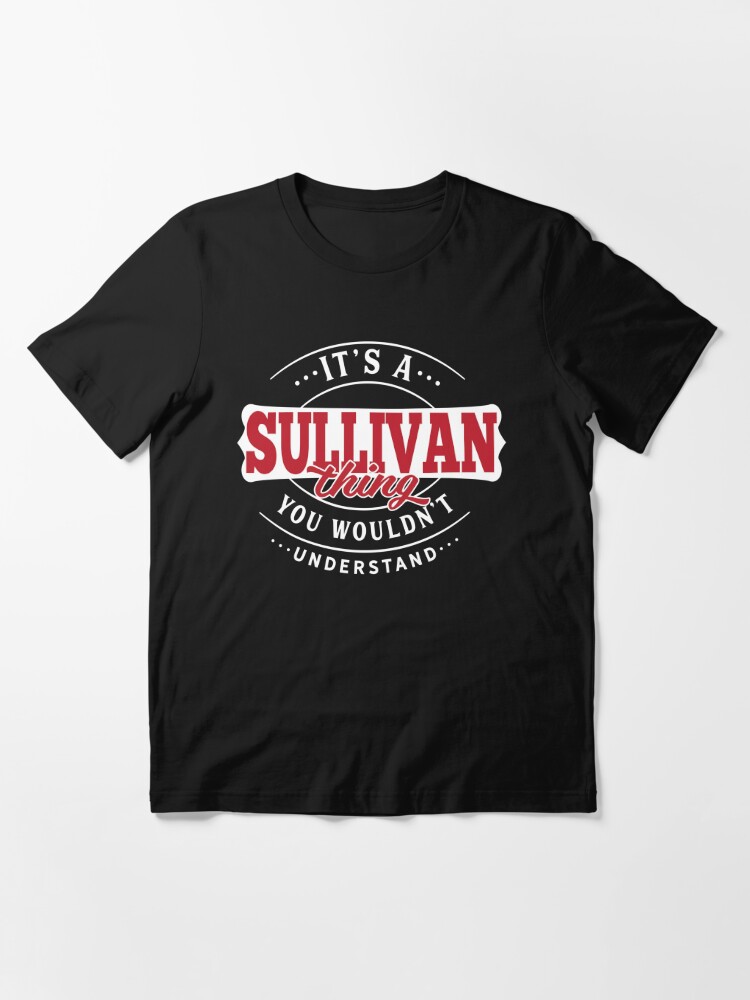 Alternate view of Sullivan  Name T-Shirt - Sullivan Thing - Sullivan Essential T-Shirt