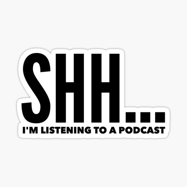 Podcast time! Sticker