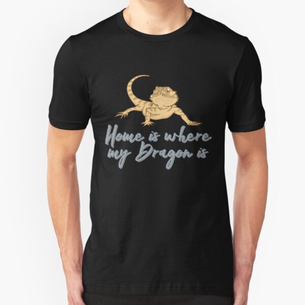 Home Is Where My Dragon Is - Funny Reptile Gift Slim Fit T-Shirt
