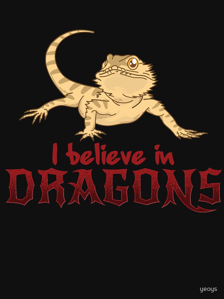 I Believe In Dragons - Funny Reptile Gift von yeoys