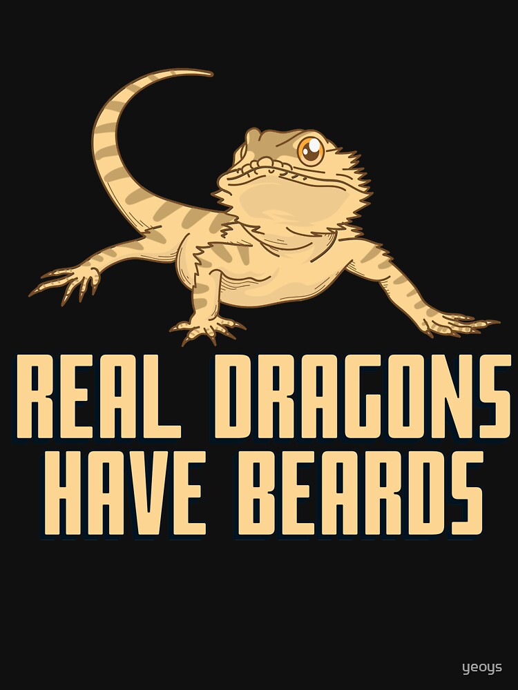 Real Dragons Have Beards - Funny Reptile Gift von yeoys