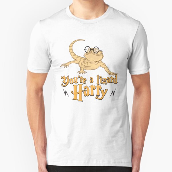 You're A Lizard Harry - Funny Reptile Gift Slim Fit T-Shirt