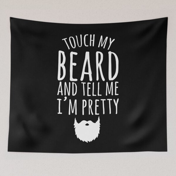 Item preview, Touch my beard and tell me I'm pretty - Bearded man designed and sold by Captain Mood.