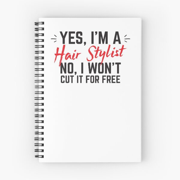 Item preview, YES, I'm a Hairstylist No, I will not cut it for free designed and sold by jazzydevil.