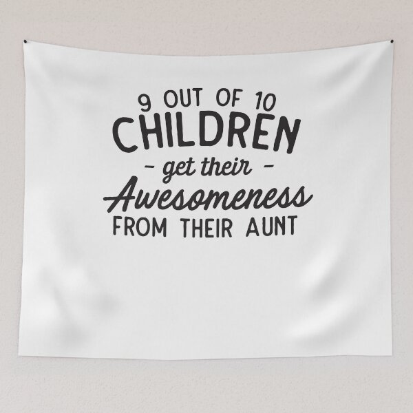 Item preview, 9 Out Of 10 Children Get Their Awesomeness From Their Aunt designed and sold by familyman.