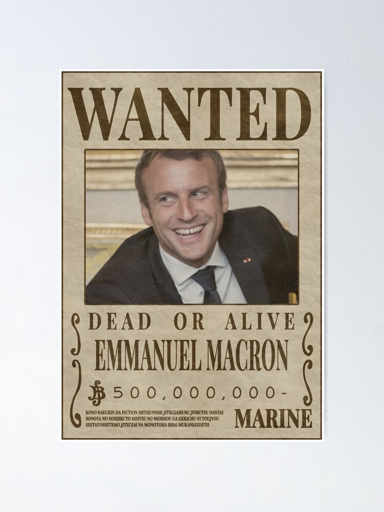 Macron One Piece Wanted Wanted Poster By Designmeplease Redbubble