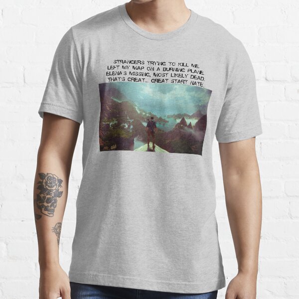 "Nathan Drake quote (Uncharted)" Tshirt by erikvanrent Redbubble