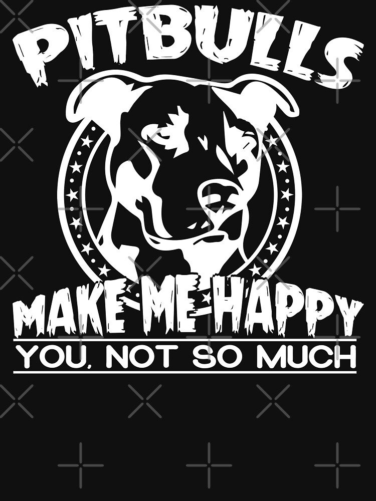 Thumbnail 3 of 3, Fitted T-Shirt, Pitbulls Make Me Happy You Not So Much T-shirt designed and sold by wantneedlove.