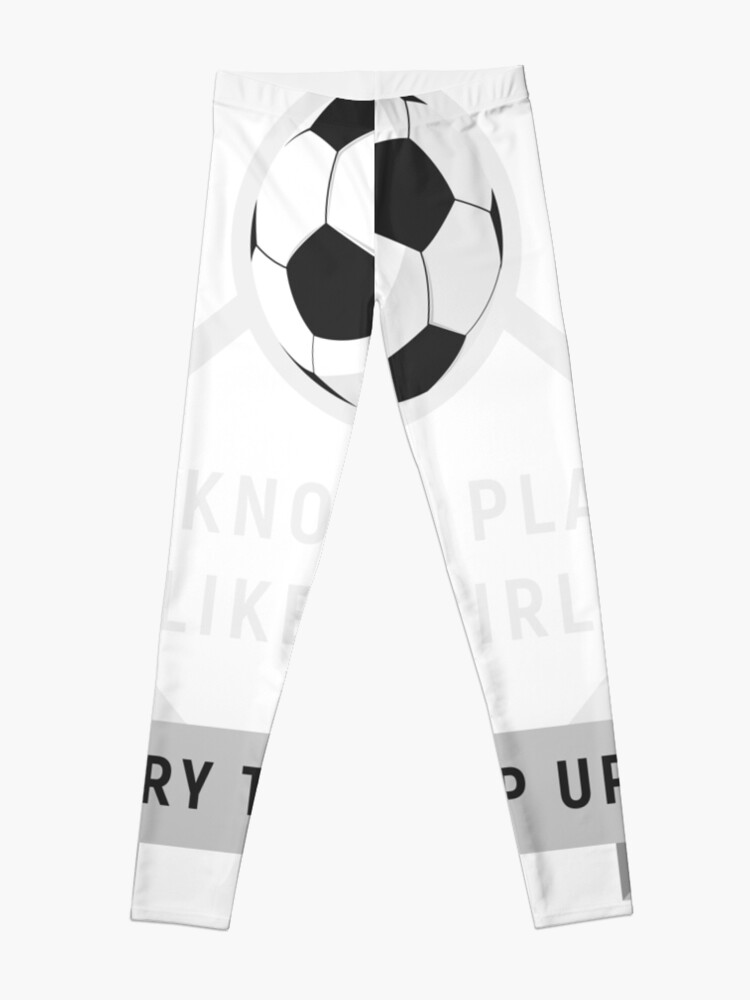 Discover Play Soccer Like A Girl Try To Keep Up For Futlbol Football Leggings