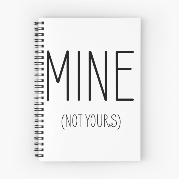 Item preview, Mine (Not Yours) designed and sold by jpjournals.