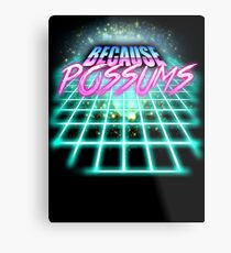 Because Possums (80's Sci-Fi) Metal Print