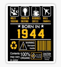 Birthday Gift Ideas - Born In 1944 Sticker
